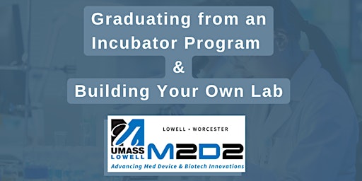 Graduating from an Incubator Program & Building Your Own Lab