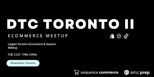 DTC Toronto II: eCommerce & Amazon Seller Meetup [Limited Tickets!]