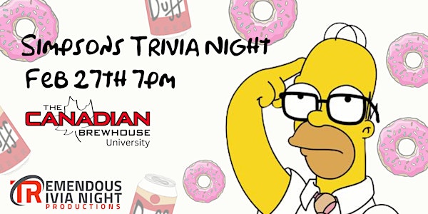 Simpsons Trivia at The Canadian Brewhouse University - Feb 27th 7pm