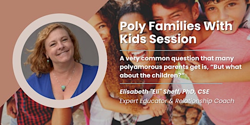 Poly Families With Kids Session  [Workshop Replay]
