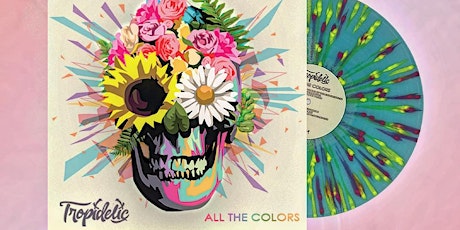 Tropidelic "All the Colors" Vinyl Release Party at CODA