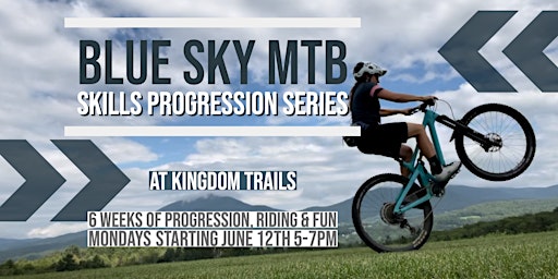 BLUE SKY MTB Women's 6 Week Skills Series at Kingdom Trails!