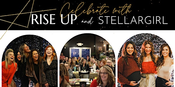 Celebrate  with RISE UP and STELLARGIRL