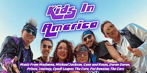 80’s Rock & Pop Extravaganza - Kids In America | SPECIAL EARLY SHOW PRICING