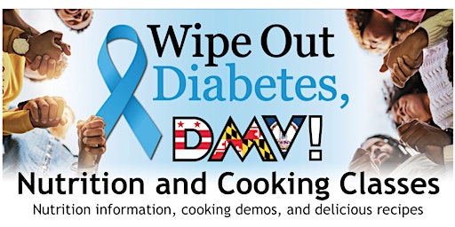 Wipeout Diabetes DMV Nutrition and Cooking Classes