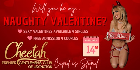 Naughty Valentine Date Night @Cheetah Lexington on February 14th!!