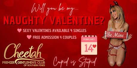 Naughty Valentine Date Night @Cheetah Southern Pines on February 14th!!