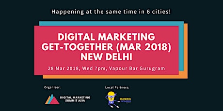 Digital Marketing Get-Together (Mar 2018) Gurgaon 
