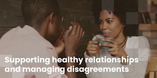 Triple P : Supporting Healthy Relationships and Managing Disagreements