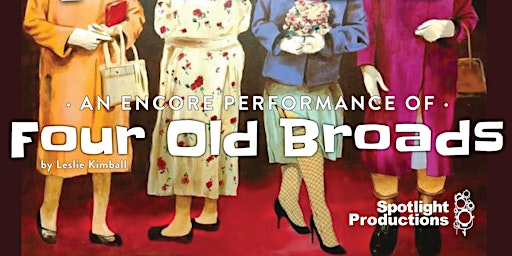 Four Old Broads - An Encore Performance