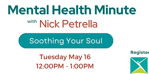 Mental Health Minute w. Nick Petrella - Soothing Your Soul!