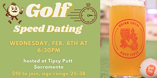 Golf Speed Dating at Tipsy Putt Sacramento (AGES 25-38)