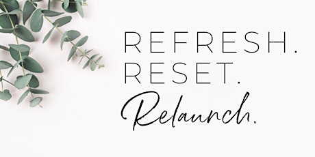 Refresh! Reset! Relaunch!