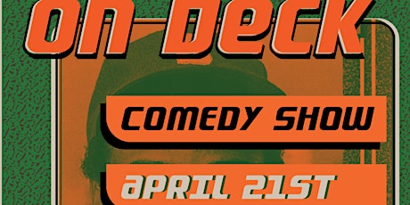 On Deck Comedy Show April 21st 10pm at Echoes on Pico!