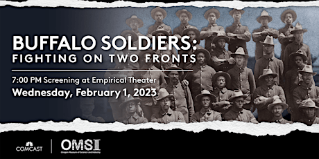 “Buffalo Soldiers: Fighting on Two Fronts” Film at OMSI February 1, 2023