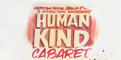 Human Kind Cabaret!  In support of Hamilton Tiny Shelters