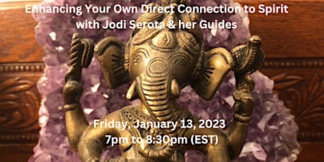 Enhancing Your Own Direct Connection to Spirit W/Jodi Serota & Her Guides primary image