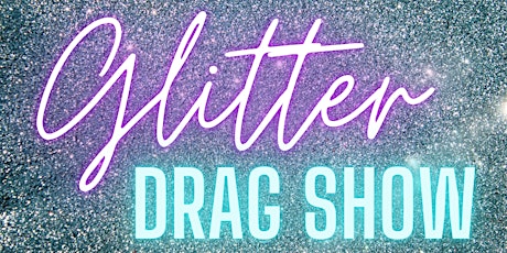 Late Nite Glitter Drag Show