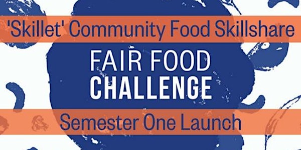 Skillet: Community Food Skillshare Program Launch