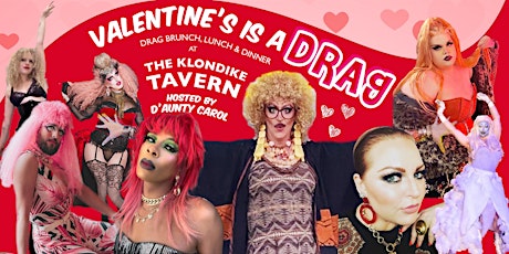 Valentine's Is a Drag: Drag Brunch/Lunch/Dinner at The Klondike