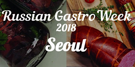 Russian Gastro Week Seoul 2018