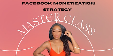 Master Class : Simple FB Monetization Strategy