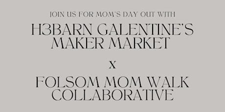 Galentine’s Maker Market X Folsom Mom Walk Co
