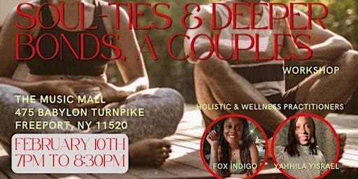 SOUL~TIES, AND DEEPER BONDS~A COUPLES WORKSHOP