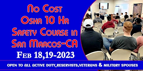 No Cost OSHA 10 Hour Safety Class @ San Marcos CA  02/18  &  02/19/2023
