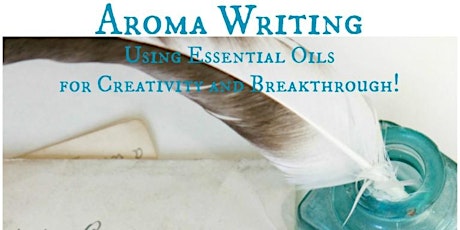 Aroma Writing: Creativity & Breakthrough with Essential Oils primary image