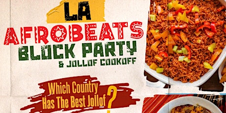 2023 LA Afrobeats Block Party  & Jollof Cook-off