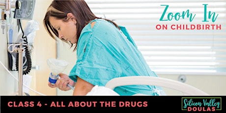 Imagen principal de Zoom in on Childbirth - Class 4: All About the Drugs
