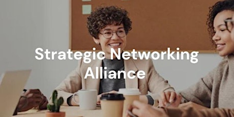STRATEGIC NETWORKING ALLIANCE BUSINESS MIXER