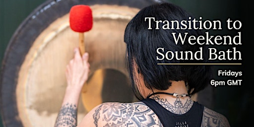 Immagine principale di Transition to Weekend Gong Bath 