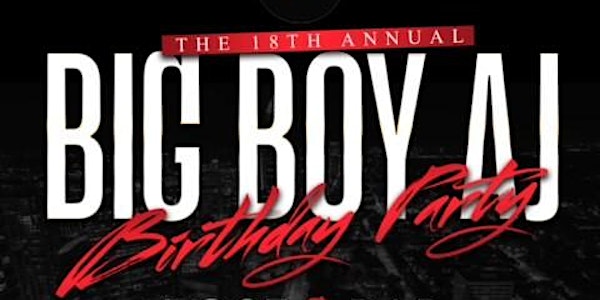 Big Boy AJ 18th Annual Birthday Celebration