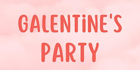 Galentines Party