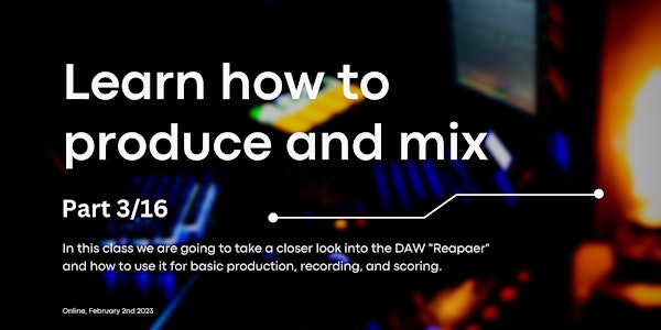 Introduction into REAPER DAW and how to use it for recording and producing