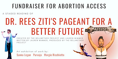 DR REES ZITI'S PAGEANT FOR A BETTER FUTURE: Abortion Access Fundraiser