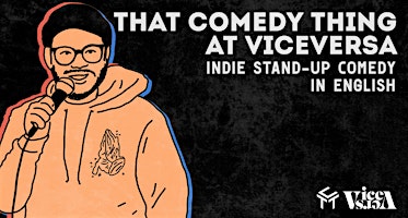 (SOLD OUT) That Comedy Thing at Vice Versa