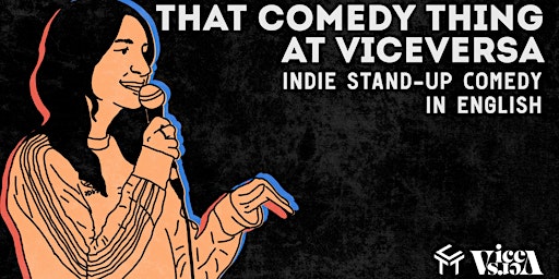 (SOLD OUT) That Comedy Thing at Vice Versa - Newbie Night!