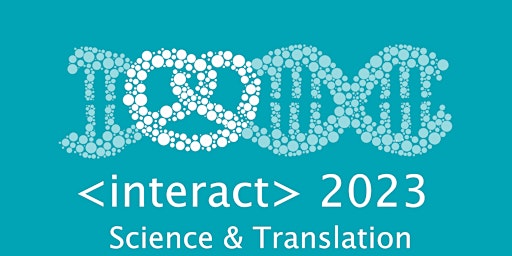 Interact 2023 - Science & Translation