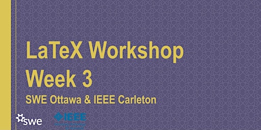 LaTeX Workshop Series - Week 3