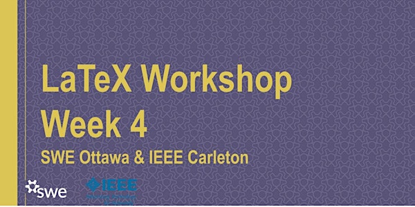 LaTeX Workshop Series - Week 4