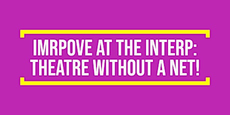 Improv in the Interp: Theatre without a Net!