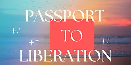 Passport to Liberation - embodied visioning & meditation