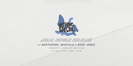 Nothing Special w/ Northpark, Madfolk & Rose Jones - Barrie