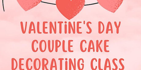 Valentine’s Day Couples Cake Class