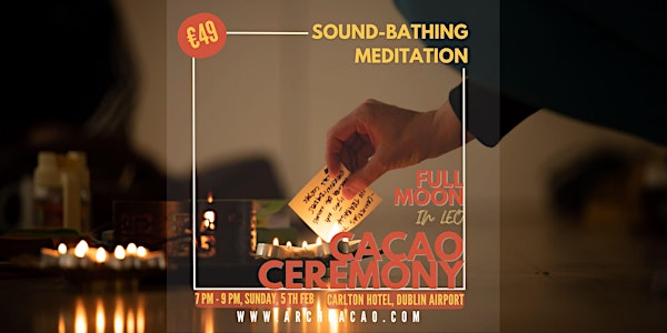 Cacao Ceremony with Sound-bathing at Full Moon (7-9pm; 5th Feb; Dublin9)