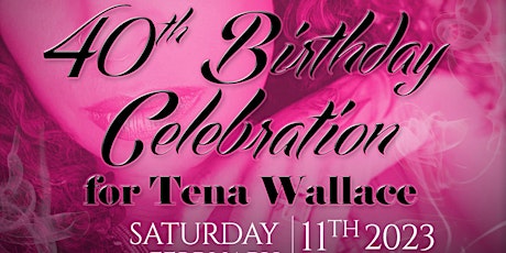 Tena's 40th Birthday Celebration