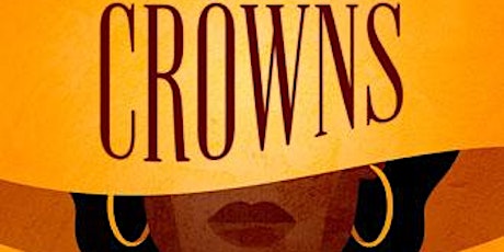 CROWNS -The Gospel Musical-DURHAM